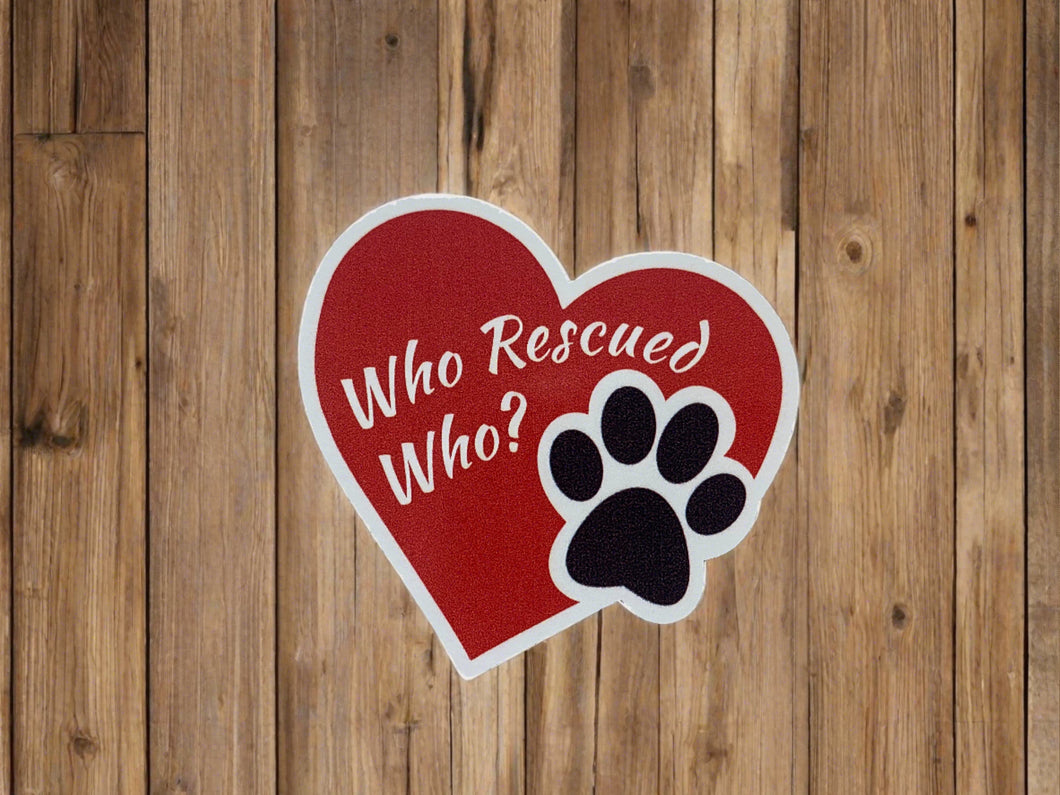 Decal- Who Rescued Who Heart #20 MJDOWR4DE