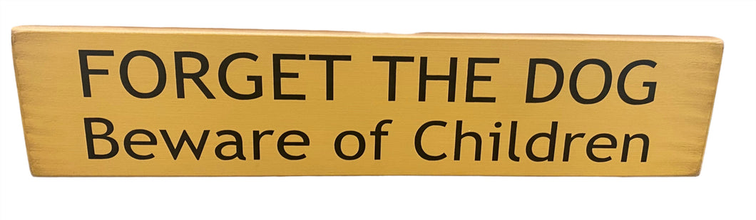 Sign- Forget the dog 354