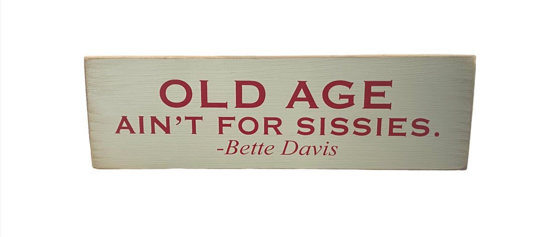 Sign- Old Age Ain't For 265
