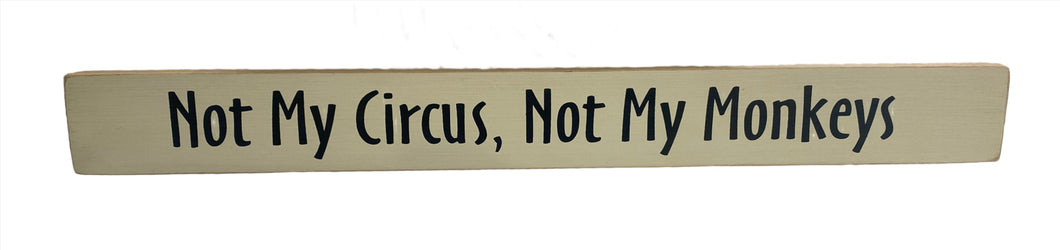 Sign- Not My Circus 371